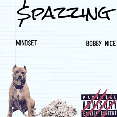 SPAZZING X BOBBY NICE