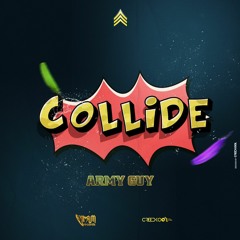 Army Guy - Collide [Soca 2020] Mileage Riddim
