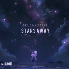 Rdrix & STRNGER - Stars Away [LME Release]
