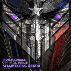 Iron Madness - Optimus Prime (Shameless Rmx) 160 BPM