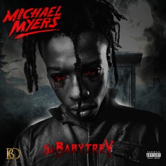 54 Baby Trey - Michael Myers