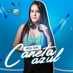 MEGA FUNK TRANQUILIN - CANETA AZUL (DJ MAIARA)