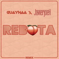 Guaynaa - Rebota (JavierjoeK Remix) [LATINO RESISTE]