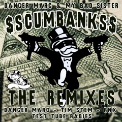 DANGER MARC & MY BAD SISTER - SCUMBANKS (Tim Stem Remix)