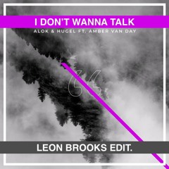 Alok & Hugel - I Don't Wanna Talk (Leon Brooks Edit.) [Extended]