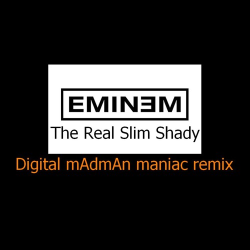 Eminem - The Real Slim Shady (Digital mAdmAn Maniac Remix)