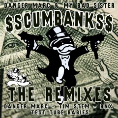 DANGER MARC & MY BAD SISTER - SCUMBANKS (Rnx Remix)