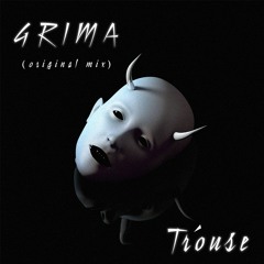 Tróuse - Grima (Original Mix)