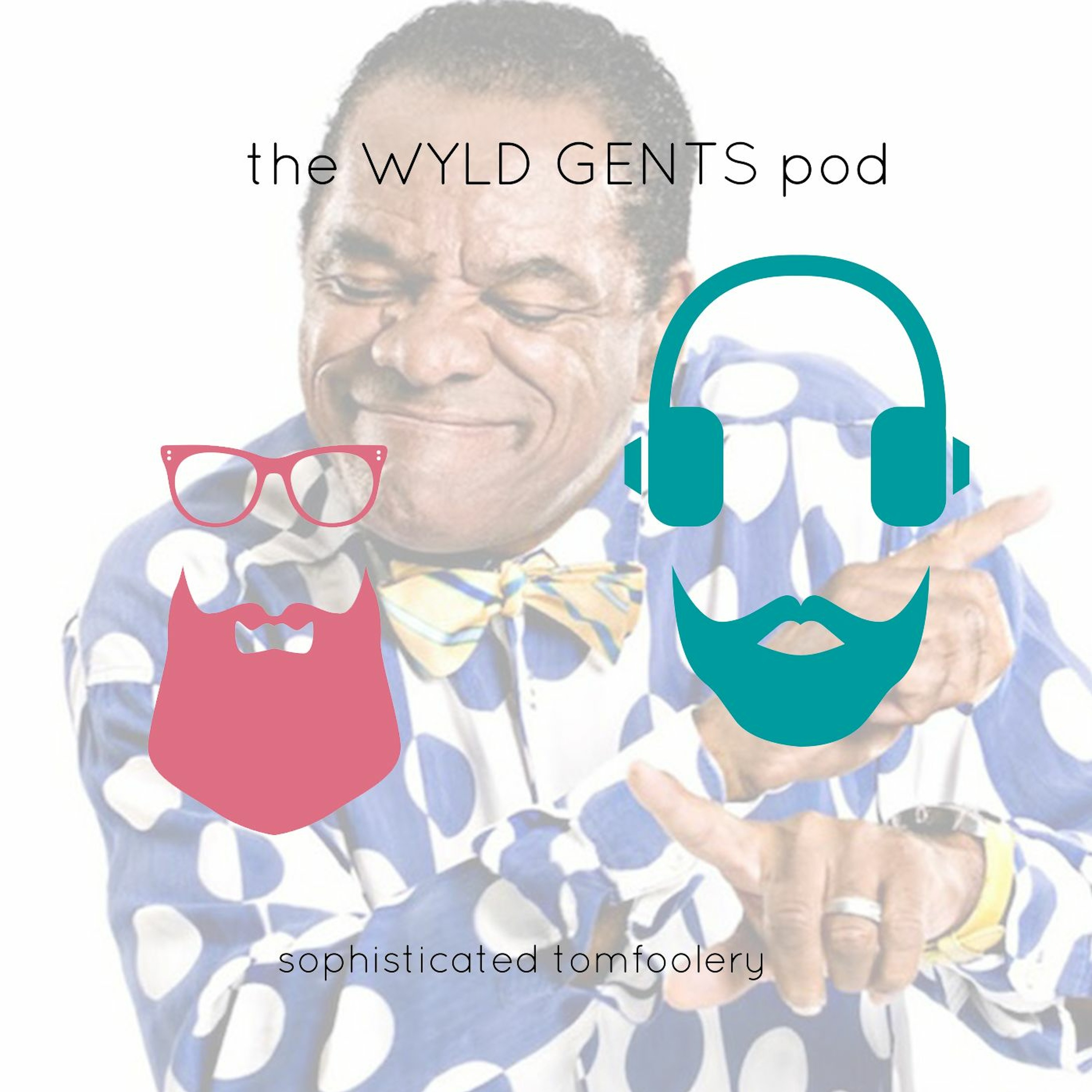 The Wyld Gents Pod