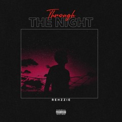 REHZZIE - Through The Night
