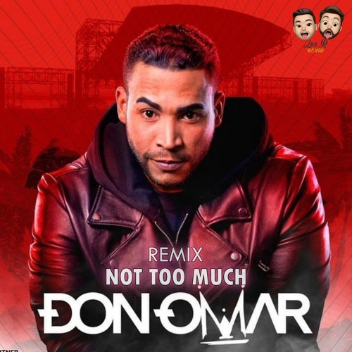 Don Omar Ft. Zion - Not Too Much (David-R & Josan Rodriguez REMIX)