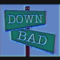 DOWN BAD (Freestyle)