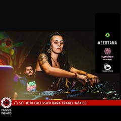 DJ Keertana / Set #178 exclusivo para Trance México