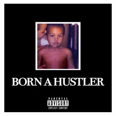 Born A Hustler