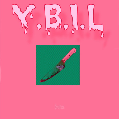 Y.B.I.L(You Bitches Is Lame)