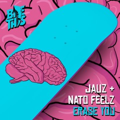 Jauz & Nato Feelz - Erase You