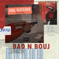 HP BOYZ - Bad N Bouj (Joel Fletcher Remix) FREE DOWNLOAD