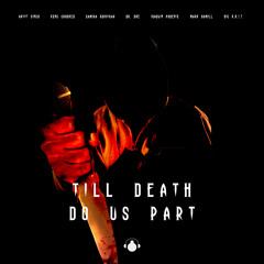 Till Death Do Us Part (Big K.R.I.T., KXNG Crooked, Dr. Dre, Arijit Singh)