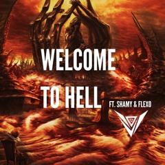 Welcome To Hell (ft. Shamy & Flexo)