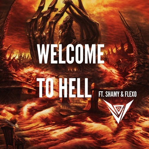 Welcome To Hell (ft. Shamy & Flexo)