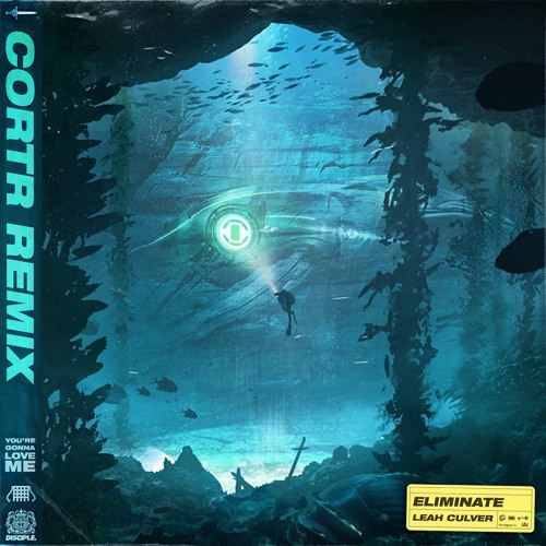 Eliminate - You're Gonna Love Me Ft. Leah Culver (CORTR Remix)