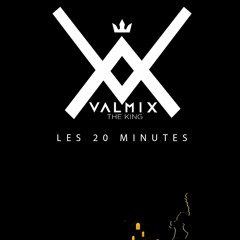 Les 20 Minutes By Dj Valmix 2019