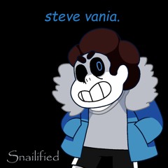 steve vania. {Snailified}