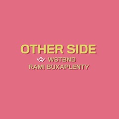Other Side - WSTBND & Rami Buxaplenty