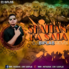 SHAITAN KA SALA(BALA BALA)-DJ BIPLAB REMIX
