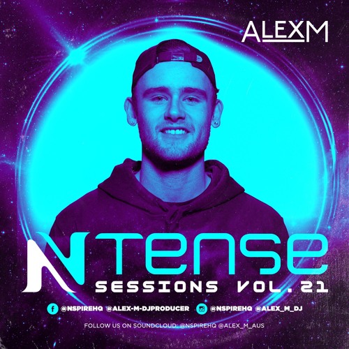 Ntense Sessions Vol.21 By ALEX M
