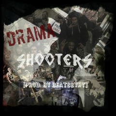 DRAMA- SHOOTERS (PROD. BY BEATSBYHT)