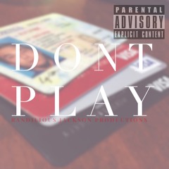 DON'T PLAY FREESTYLE (Prod by Randilious)