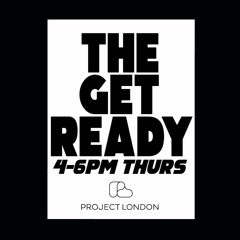 The Get Ready on Project London Nov 19 Rossi. Loco Dice Franck Roger Karima F Seb Zito Eva 00