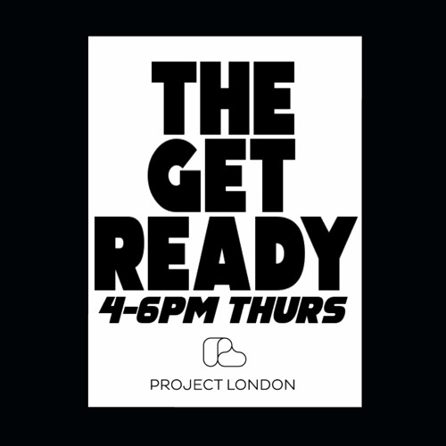 The Get Ready on Project London Nov 19 Rossi. Loco Dice Franck Roger Karima F Seb Zito Eva 00