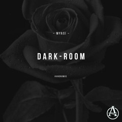 Dark Room -MYAGI
