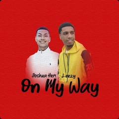 On My Way Ft. Leezy (Prod. by Kamoshun)