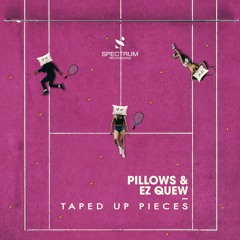 Pillows & Ez Quew - Taped Up Pieces (Out Now) (Free Download)