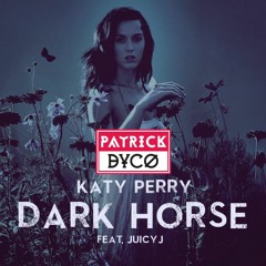 Katy Perry Ft. Juicy J - Dark Horse (Patrick Dyco Remix)
