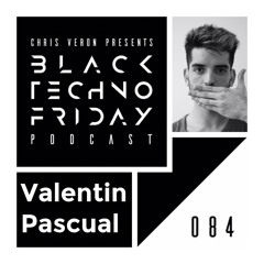 Black TECHNO Friday Podcast #084 by Valentin Pascual (Bitten/Orange/Autektone Dark)