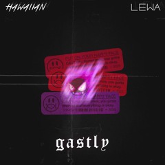 Hawaiian // gastly ft. LEWA