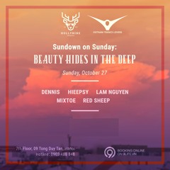 Mix Toe | Vietnam Trance Lovers x Holly Nine present Sundown on Sunday : Beauty Hides in The Deep