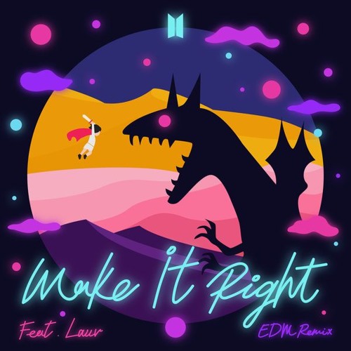 Stream BTS - Make It Right (feat. Lauv) (EDM Remix) / Make It Right (feat.  Lauv) / Whalien 52 by L2Share♫90 | Listen online for free on SoundCloud