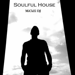 Soulful House  Mickel Dj