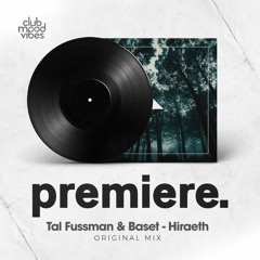 PREMIERE: Tal Fussman & Baset - Hiraeth (Original Mix) [Awen Records]