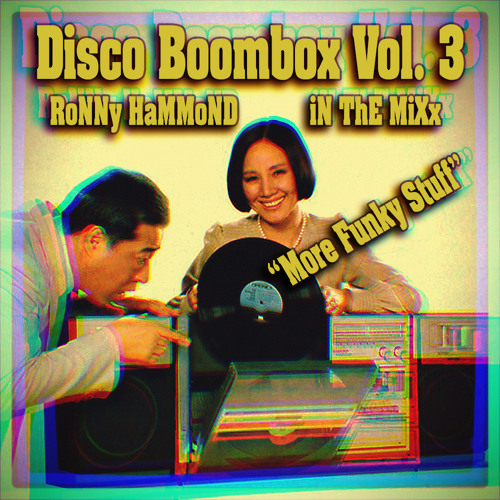 MIXTAPE : Disco Boombox Vol. 3 (More Funky Stuff) (RoNNy HaMMoND iN ThE MiXx)