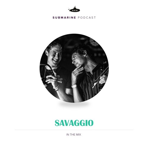 Submarine Podcast 082: Savaggio in the mix