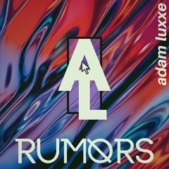 Rumors (prod. Adam Luxxe)