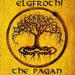 Elgfrothi - The Pagan