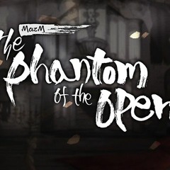 The Phantom Of The Opera - MazM - 13 Dreamy