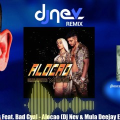 Omar Montes Feat. Bad Gyal - Alocao (Dj Nev & Mula Deejay Remix) [FREE]